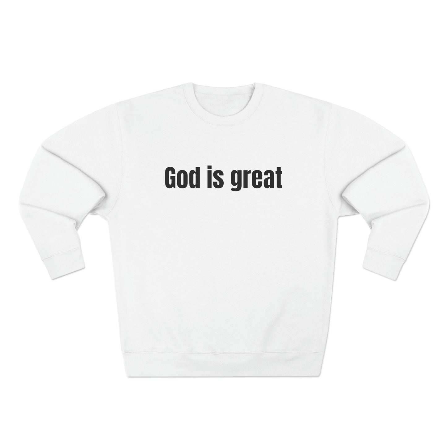 God is Great Sweatshirt