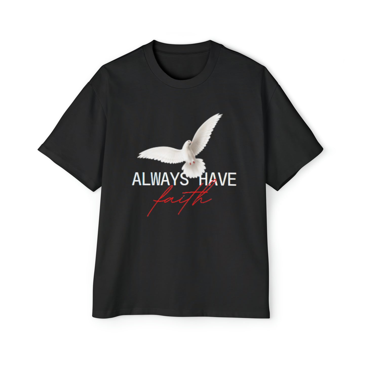 Always Have Faith Front Faced Oversized Tee