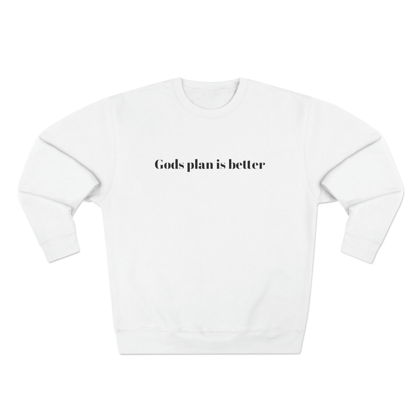 Gods Plan is Better Sweatshirt