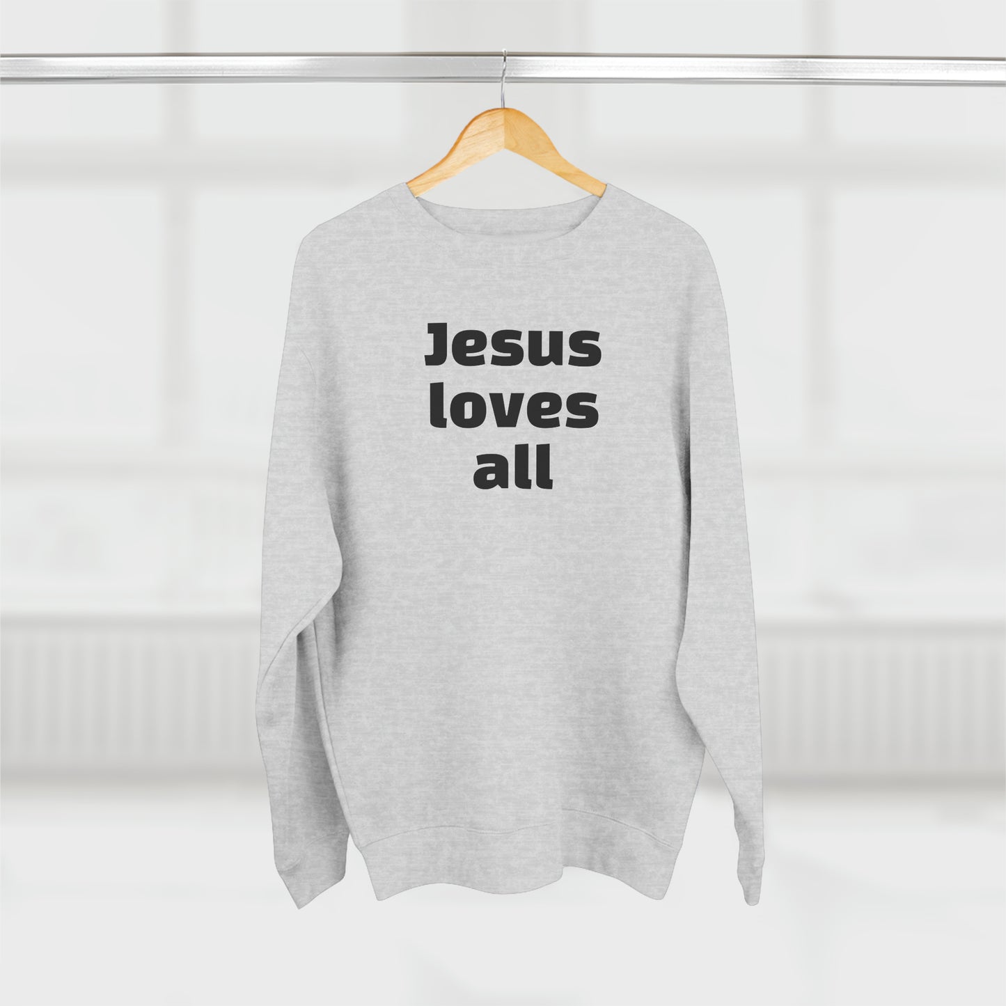 Jesus Loves All Sweatshirt