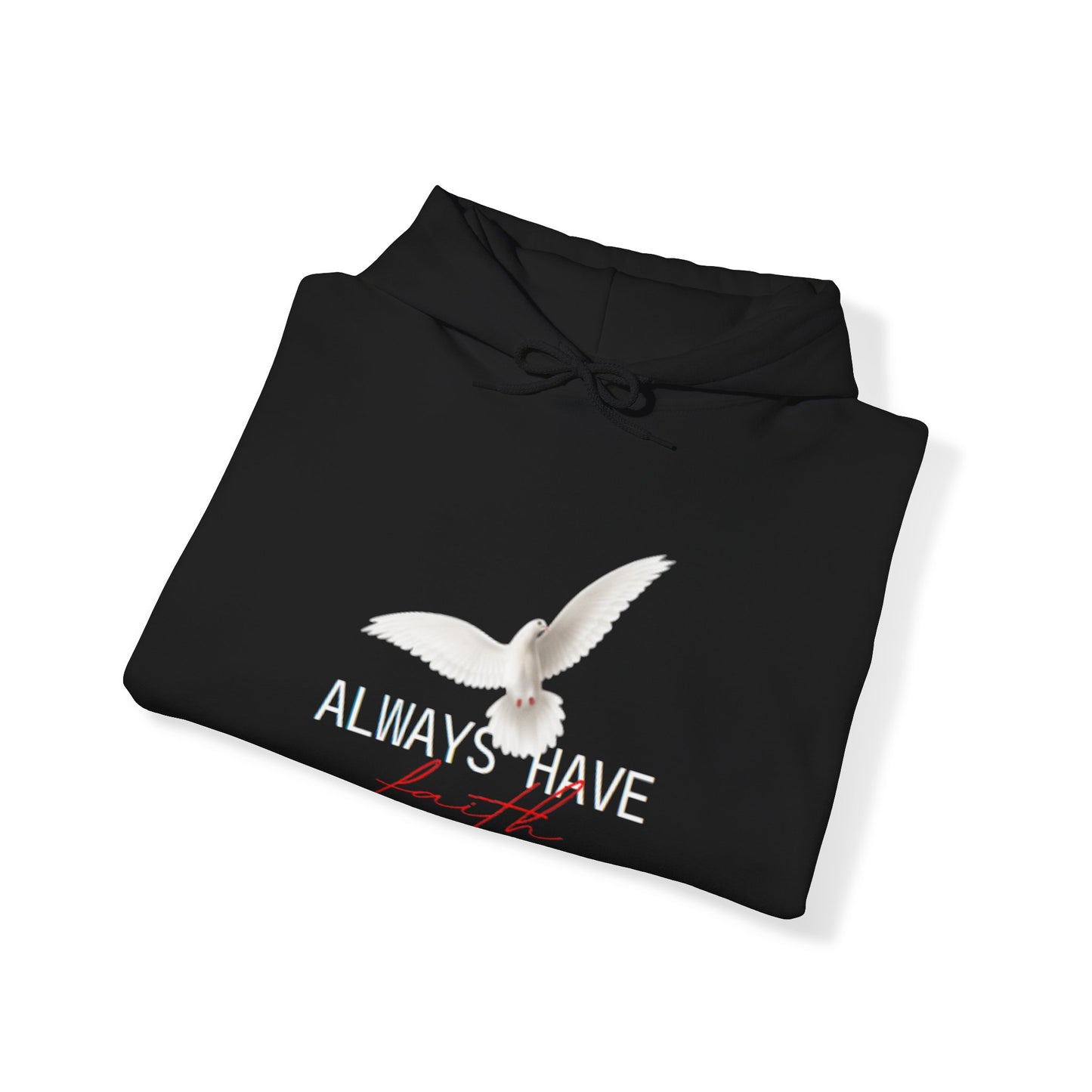 Always Have Faith Sweatshirt