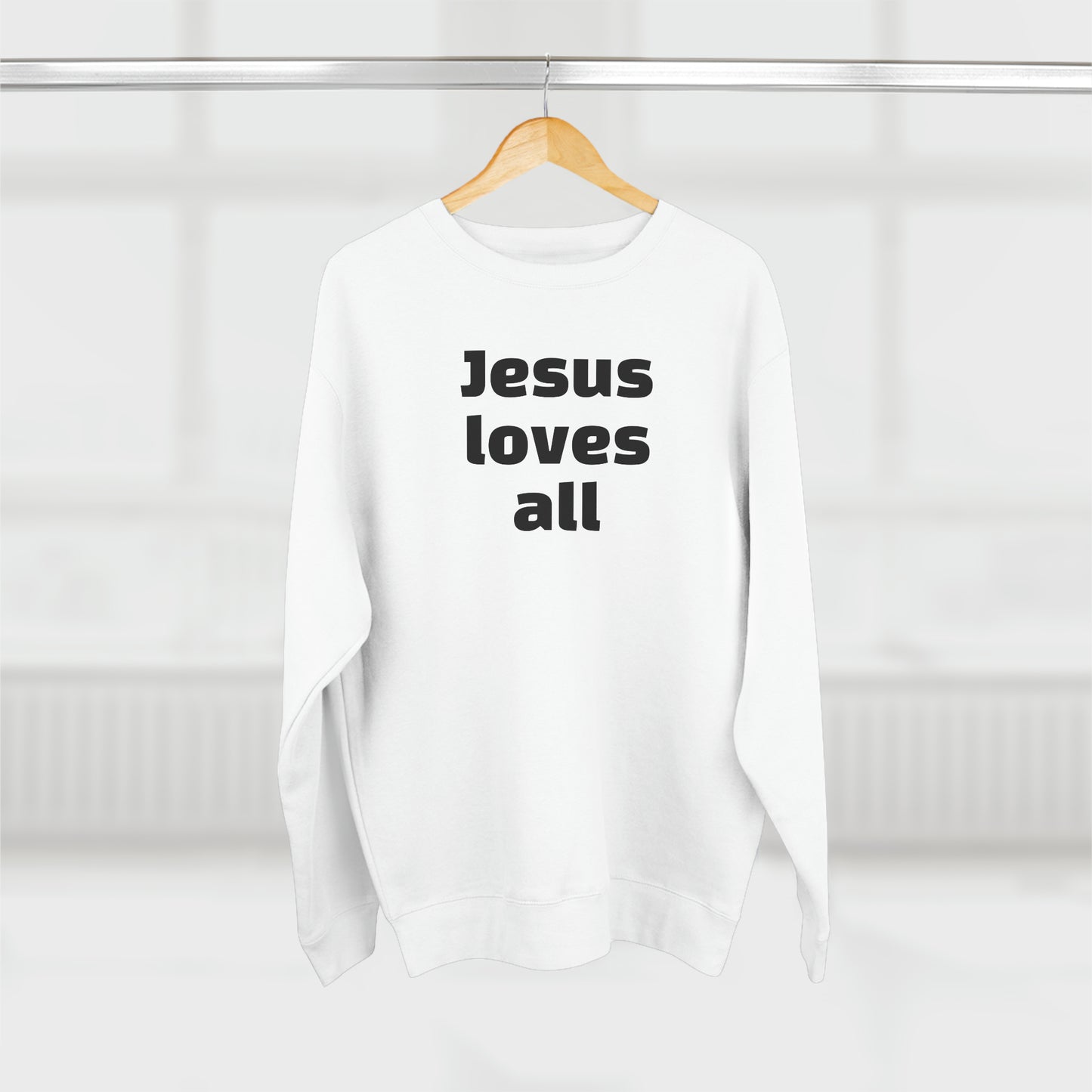 Jesus Loves All Sweatshirt