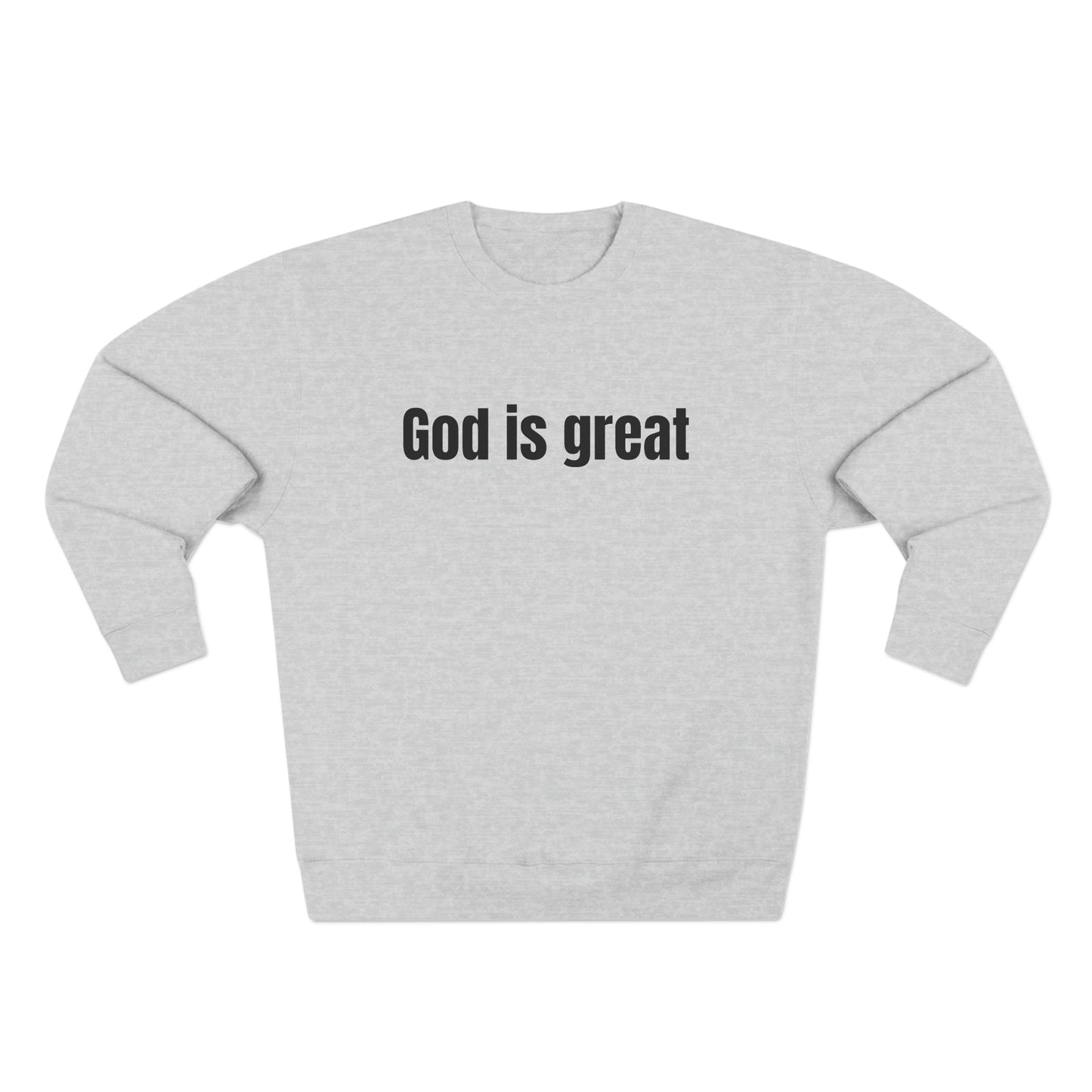 God is Great Sweatshirt