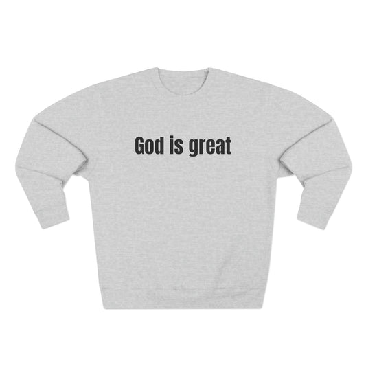 God is Great Sweatshirt