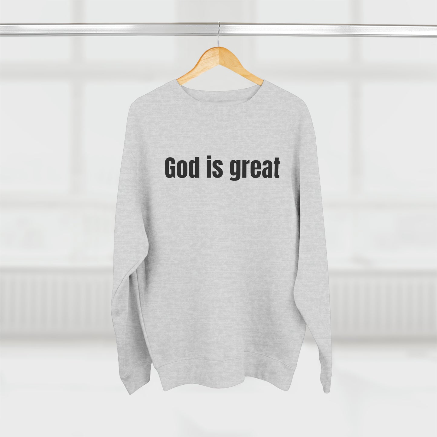 God is Great Sweatshirt