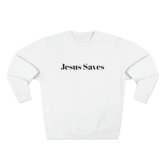 Jesus Saves Sweatshirt