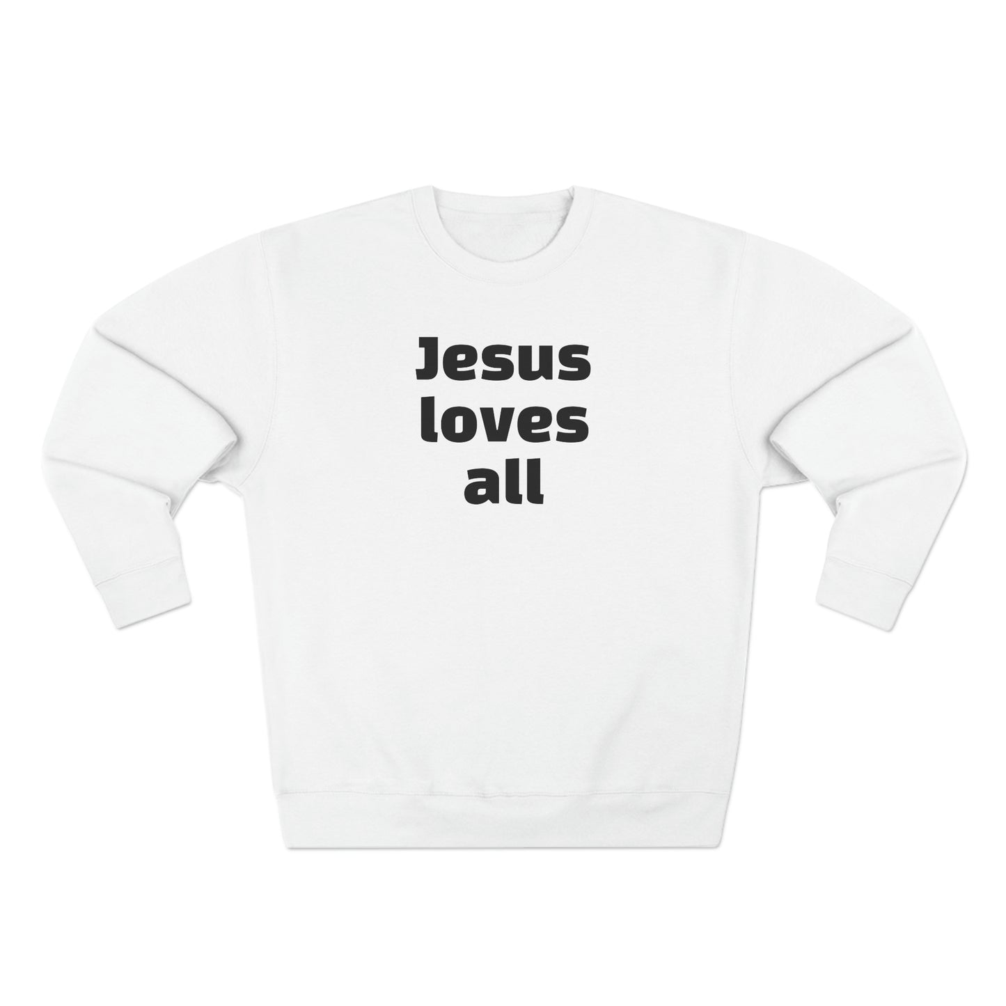 Jesus Loves All Sweatshirt